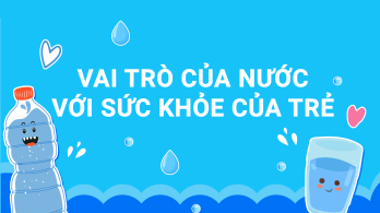 Trẻ em uống đủ nước để khỏe mạnh hơn