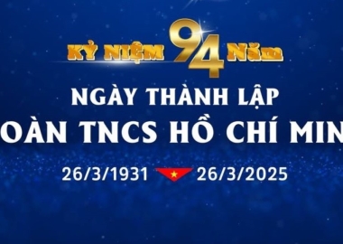 Kỷ niệm 94 năm ngày thành lập Đoàn TNCS Hồ Chí Minh